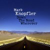 Mark Knopfler, DOWN THE ROAD WHEREVER, CD