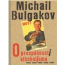 O prospěšnosti alkoholismu - Michail Bulgakov