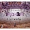 Mycelium Hlasy a hvězdy (audiokniha) (Vilma Kadlečková)