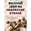 Bojoval jsem na nesprávné straně - Josef Grubhoffer