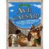 Ave, Caesar! - Dobrodružná historie