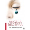 Ella, que todo lo tuvo (Ángela Becerra)(Brožovaná)