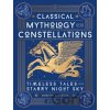 Classical Mythology of the Constellations - Annette Giesecke