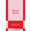 Square Waves - Alexandra Romanoff