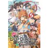 Suppose a Kid from the Last Dungeon Boonies Moved to a Starter Town, Vol. 5 (light novel)