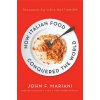 How Italian Food Conquered the World (John F Mariani)(Brožovaná)
