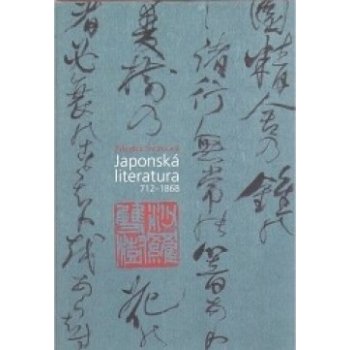 Japonská literatura 712-1868 - Zdenka Švarcová