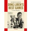 Ding Liren's Best Games: A Chess Biography of the World Champion