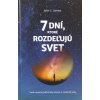 7 dní, ktoré rozdeľujú svet - Vznik vesmíru podľa knihy Genezis a modernej vedy