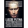 Ludzie Putina. Jak KGB odzyskało Rosję i zwróciło się przeciwko Zachodowi