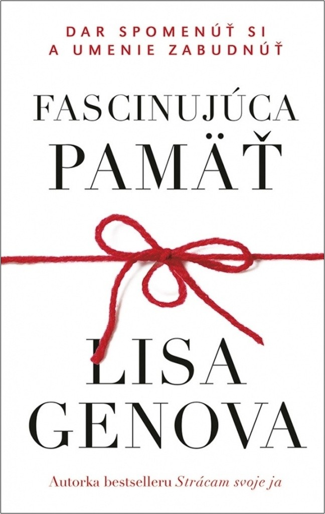 Fascinujúca pamäť: Dar spomenúť si a umenie zabudnúť - Lisa Genova