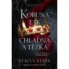 Koruna tak chladná a těžká - Stacia Stark