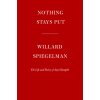 Nothing Stays Put: The Life and Poetry of Amy Clampitt (Spiegelman Willard)
