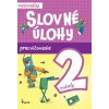 Slovné úlohy precvičovanie matematika 2.ročník