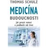 Medicína budoucnosti - Schulz Thomas