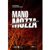 Mano mozza. Genesi e sviluppo di una mafia pugliese (Emma Barbaro,Valentina Maria Drago)(Brožovaná)
