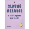 Slavné melodie v lehké úpravě pro klavír 6.díl+CD (R. Linhart)