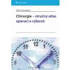 Chirurgie – stručný atlas operací a výkonů - Volker Schumpelick