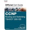 CCNP Routing and Switching TSHOOT 300-135 Official CERT Guide - Kevin Wallace Raymond Lacoste &