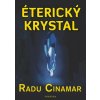 Éterický krystal (Radu Cinamar)