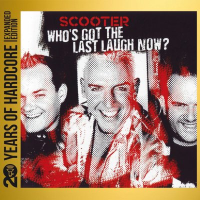 Scooter - WHO'S GOT THE LAST LAUGH NOW? CD