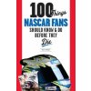 100 Things NASCAR Fans Should Know & Do Before They Die (Mike Hembree)(Brožovaná)