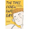 The Times I Knew I Was Gay - Crewes, Eleanor