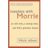 Tuesdays With Morrie (Mitch Albom)(Brožovaná)