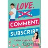 Love, Comment, Subscribe - Cathy Yardley