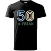 50 a fešák - Klasické pánske tričko vyššej gramáže - 4XL ( Čierna )