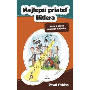 NAJLEPŠÍ PRIATEĽ HITLERA alebo o psoch známych majiteľov