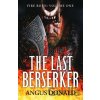 The Last Berserker - Angus Donald