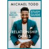 Relationship Goals Study Guide (Michael Todd)(Brožovaná)