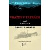 Vraždy v Tatrách: Smrť horolezca - Daniel J. Dančík