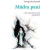 Múdra pani - MacDonald George
