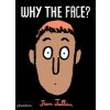 Why the Face? (Jullien Jean)