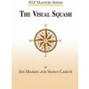 The Visual Squash: An NLP Tool for Radical Change (Jess Marion,Shawn Carson,Melissa Tiers)(Brožovaná)