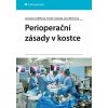 Perioperační zásady v kostce - Jaroslava Jedličková, Tomáš Svoboda, Jana Wichsová