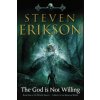 The God Is Not Willing: Book One of the Witness Trilogy: A Novel of the Malazan World