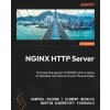 NGINX HTTP Server - Fifth Edition (Clement Nedelcu,Martin Bjerretoft Fjordvald)(Brožovaná)