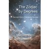 Zodiac by Degrees - Second Edition, Extensivley Revised