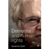 Dementia and Human Rights (Cahill Suzanne)