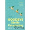Goodbye Birdie Greenwing - Ericka Waller