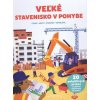 Veľké stavenisko v pohybe