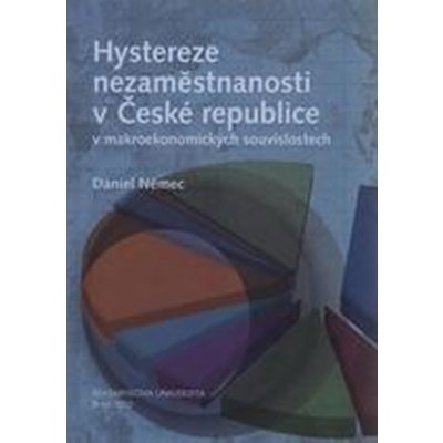 Hystereze nezaměstnanosti v České republice v makroekonomických souvislostech