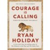 Courage Is Calling - Ryan Holiday, Profile Books