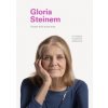 I Know This to Be True: Gloria Steinem - autor neuvedený