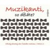 Muzikanti, co děláte?