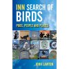 Inn Search of Birds: Pubs, People and Places (Lawton John)