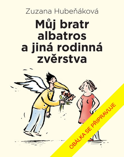 Můj bratr albatros a jiná rodinná zvěrstva - Zuzana Hubeňáková od 6,99 € -  Heureka.sk